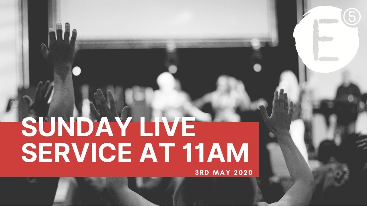 E5 Sunday Service | 3rd May 2020 | E5 Church Bristol