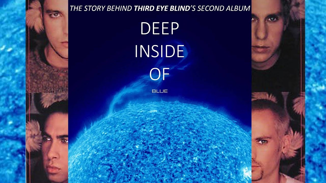 Deep Inside of BLUE - The story behind Third Eye Blind's second album