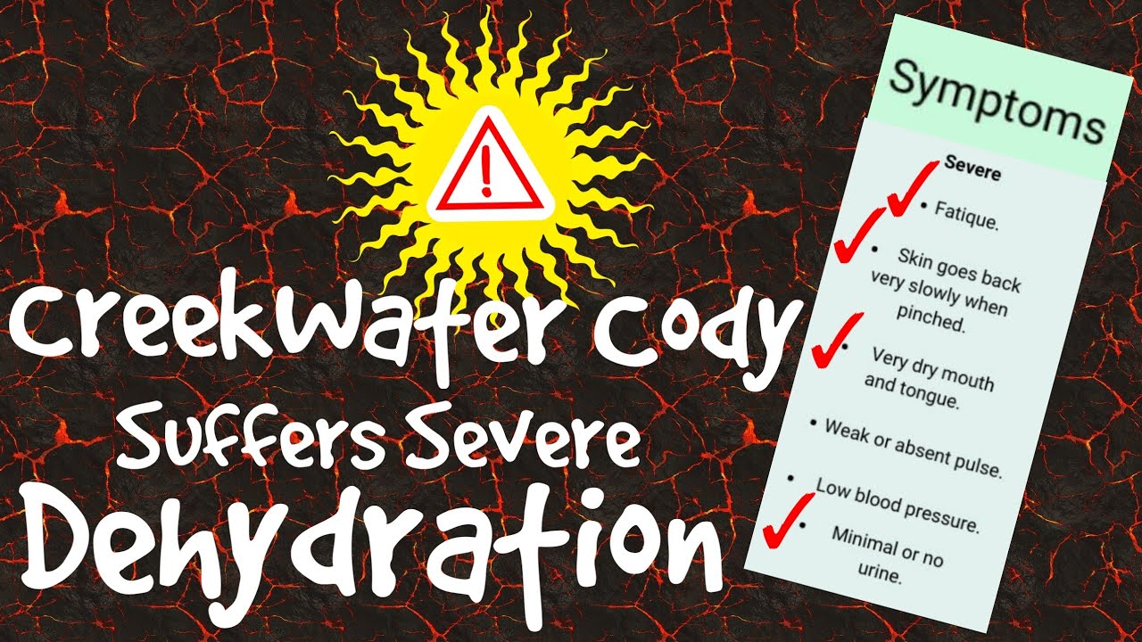C.W.C.: CreekWater Cody Suffers Severe Dehydration on the River