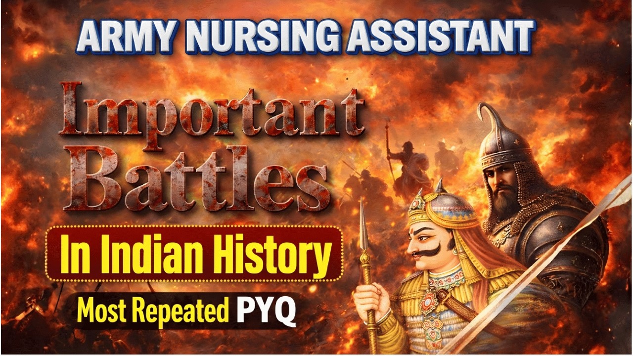 Army Nursing Assistant 2026 | Important Battles in Indian History | Most Repeated PYQ for Exam