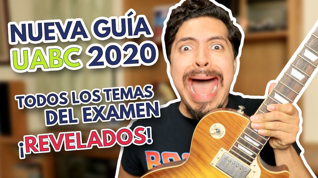 😷🦠Convocatoria UABC 2020: Nueva Gu&iacute;a UABC 2020. Los temas que vienen en el examen