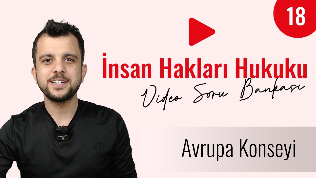 İnsan Hakları Video Soru Bankası - 18. Video - Avrupa Konseyi - Murat AKSEL