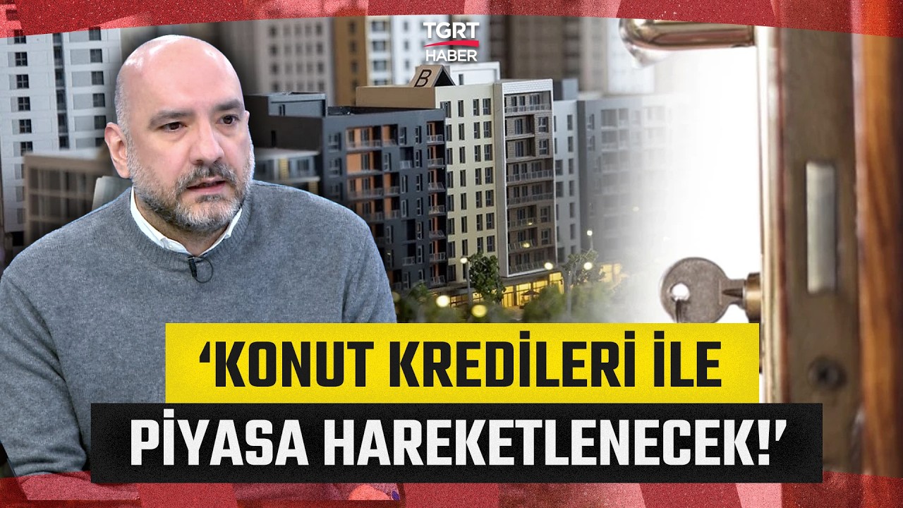 Gayrimenkul Piyasasını Neler Bekliyor? 'Konut Kredileri İle Piyasa Hareketlenecek!' - Emlak D&uuml;nyası
