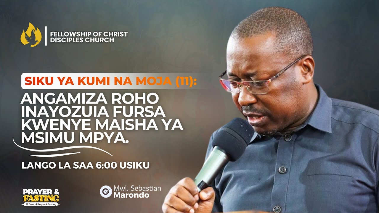 ANGAMIZA ROHO INAYOZUIA FURSA KWENYE MAISHA YA MSIMU MPYA || DAY 11 - LANGO LA SAA 6:00 USIKU