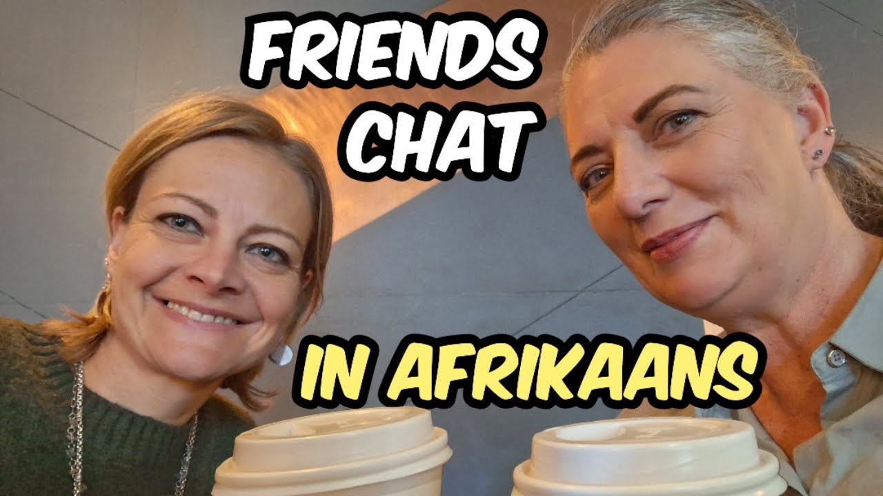 Afrikaans conversation between friends