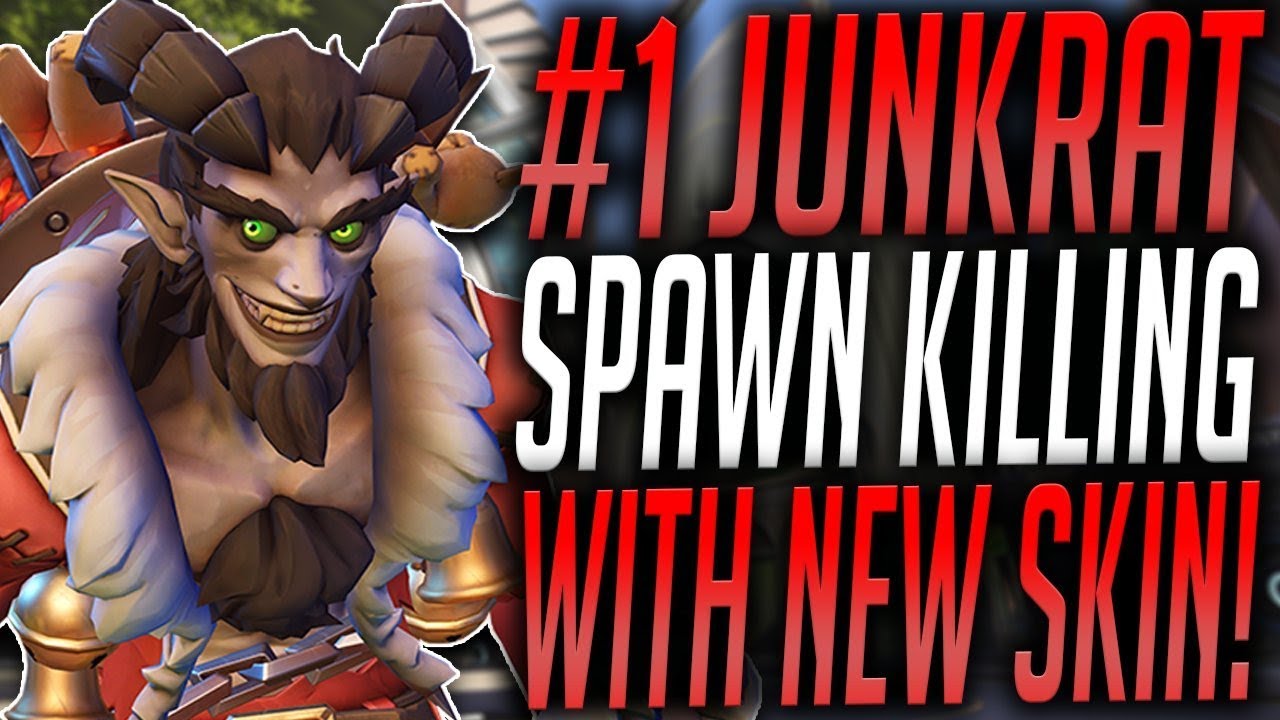 #1 JUNKRAT SPAWN KILLING WITH THE NEW SKIN!