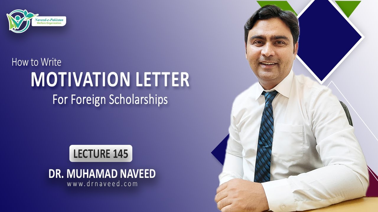 How to Write a Motivation Letter for Foreign Scholarships | Lecture 145 | Dr. Muhammad Naveed