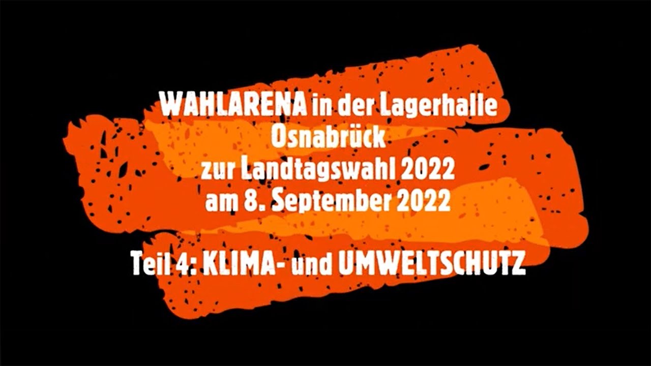 WAHLARENA zur Landtagswahl 2022 - Thema 4: Klima- und Umweltschutzschutz