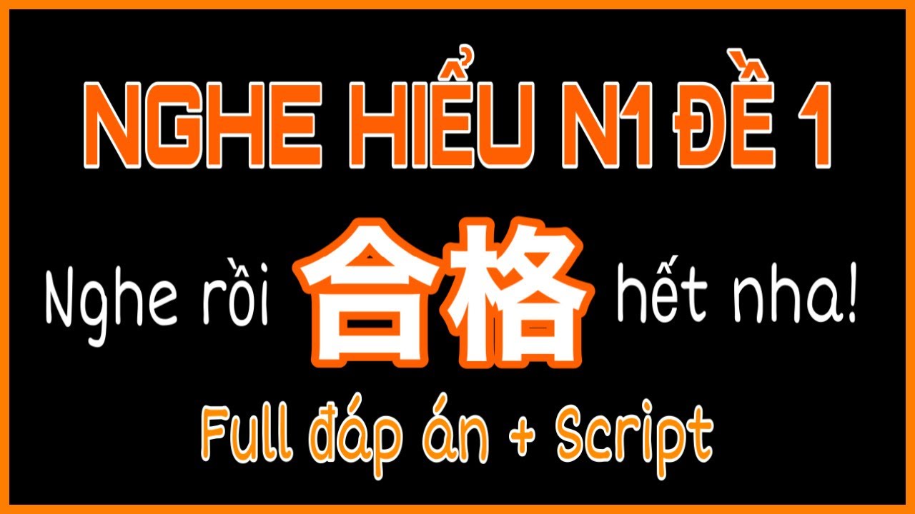 Luyện nghe hiểu JLPT N1 2022 Đề 1 || 日本語能力試験 N1 #1 聴解練習 || Sempai Xuân Sơn