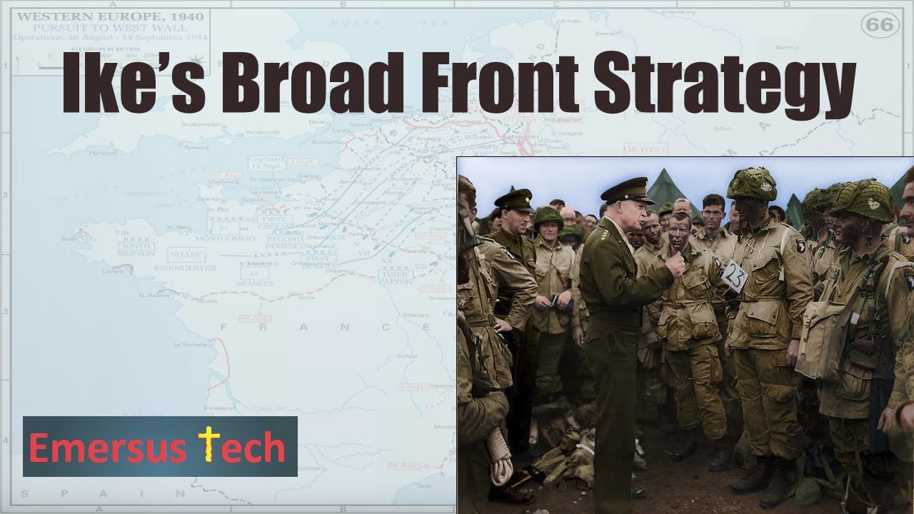 Eisenhower's WWII Broad Front Strategy -- Was it the Best?