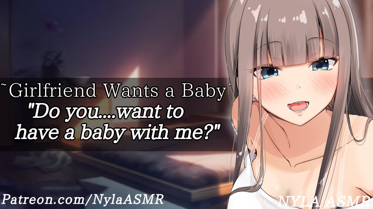 Girlfriend Wants To Have Your Baby [F4M] [Wanting a baby talk] [Suggestive ish?] [ASMR Roleplay]