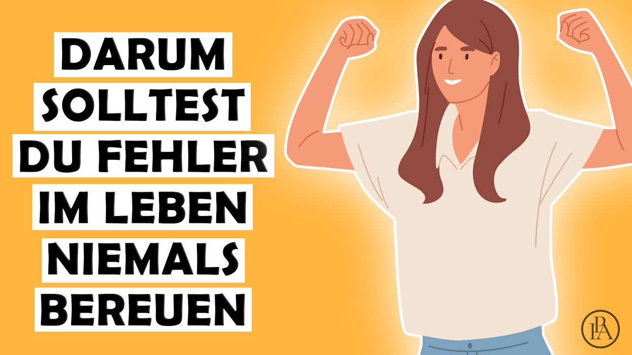 DARUM solltest du DIESE Fehler im Leben niemals bereuen!