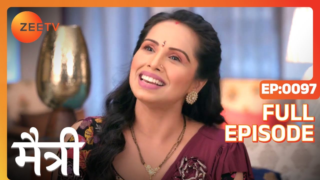 Dinesh क्यों गया Vasundhara के घर? | Maitree | Episode 97 | Zee TV