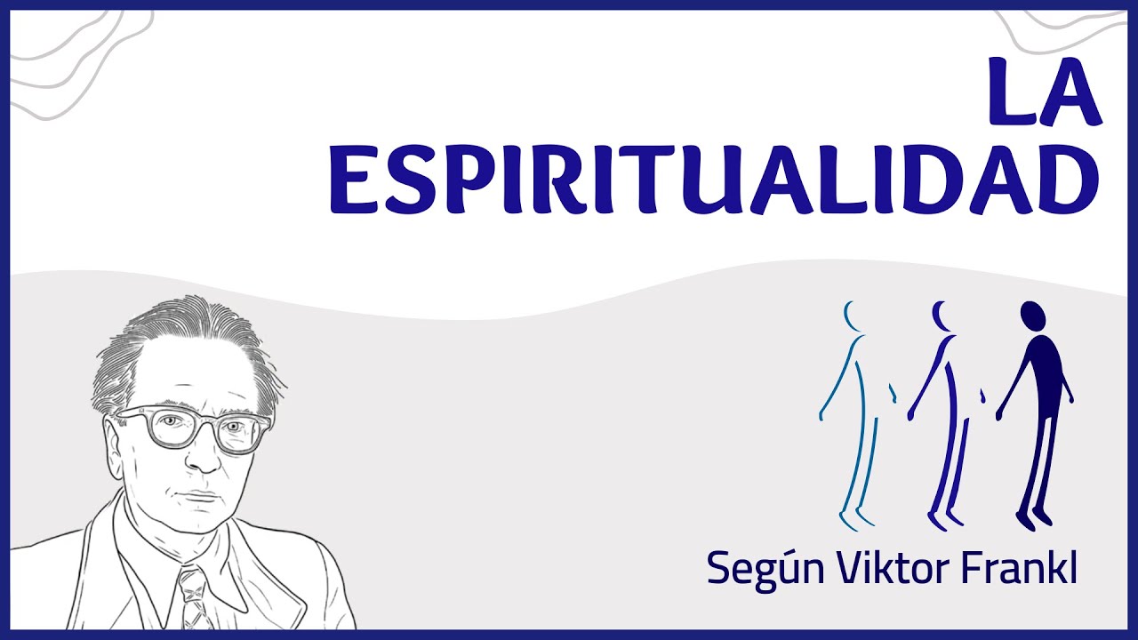 Espiritualidad según Viktor Frankl | PENSAR Y CREER