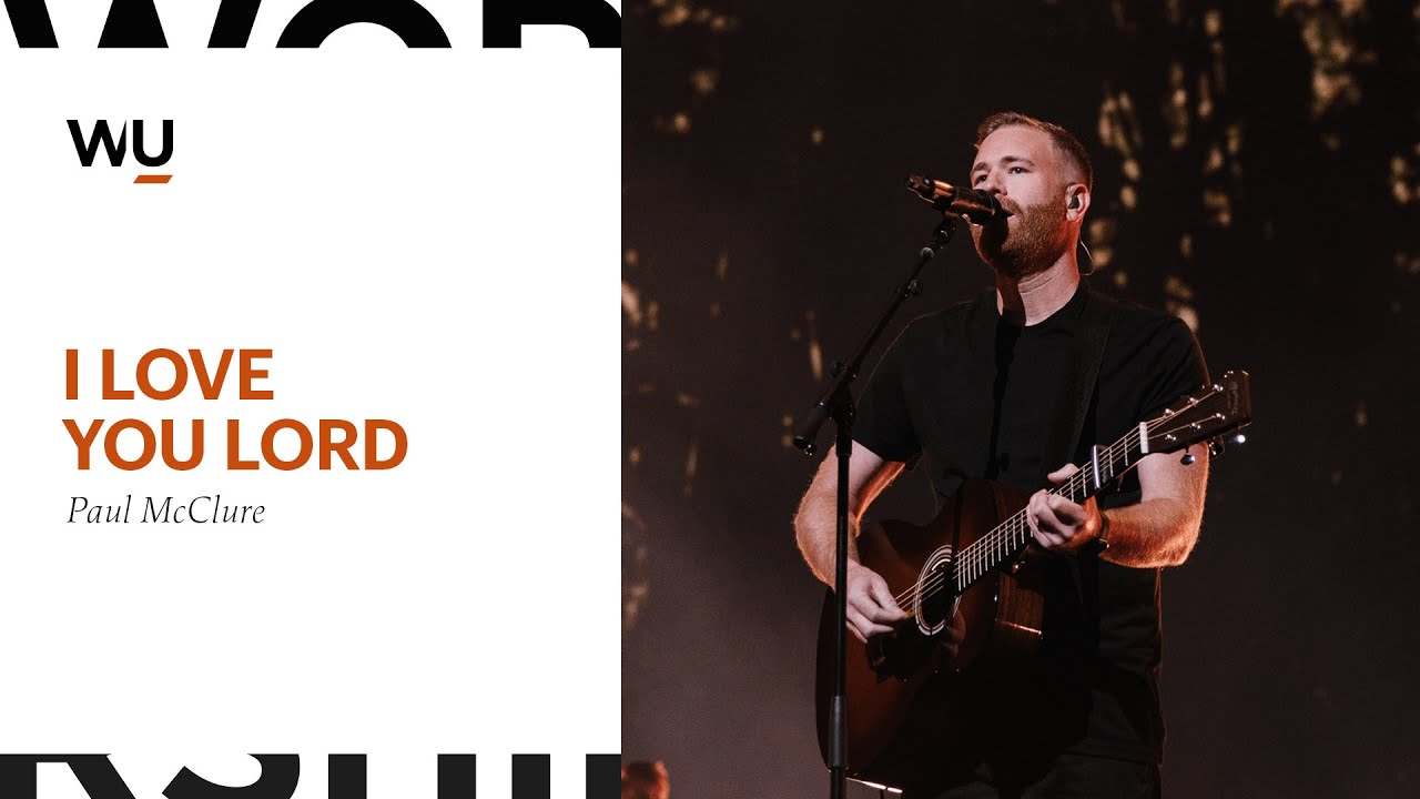 Paul McClure - I Love You Lord | Worship Moment