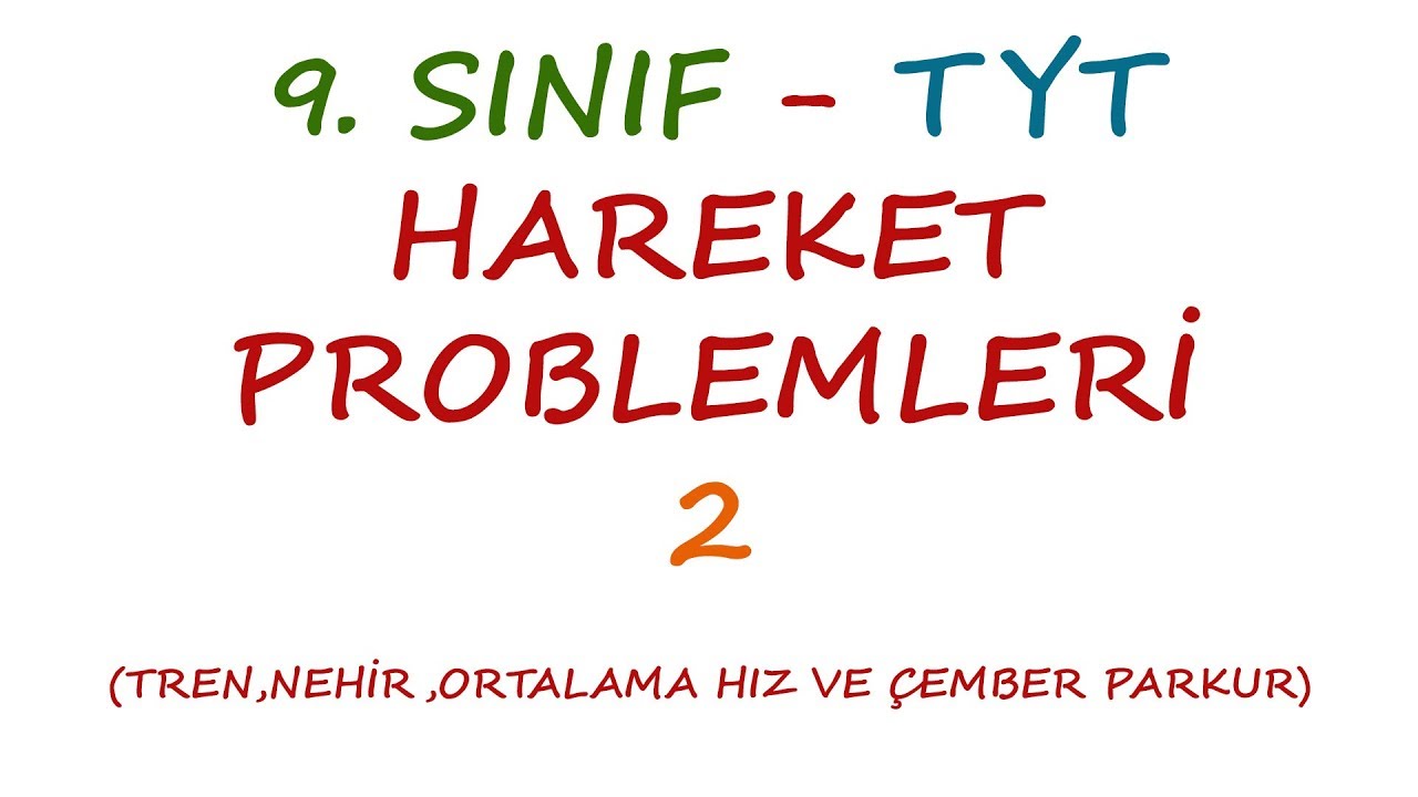 9. SINIF - TYT - HAREKET PROBLEMLERİ 2