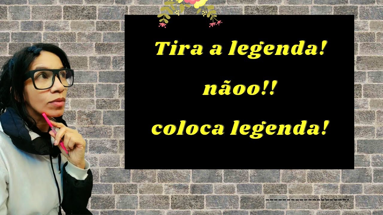 COMO TIRAR O LEGENDA (LETRAS) OU COLOCA NO VÍDEO RESPONDENDO,, Luciete Vasconcelos