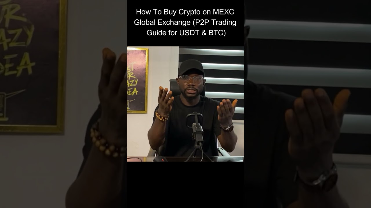 How To Buy Crypto on MEXC Global Exchange (P2P Trading Guide for USDT & BTC)