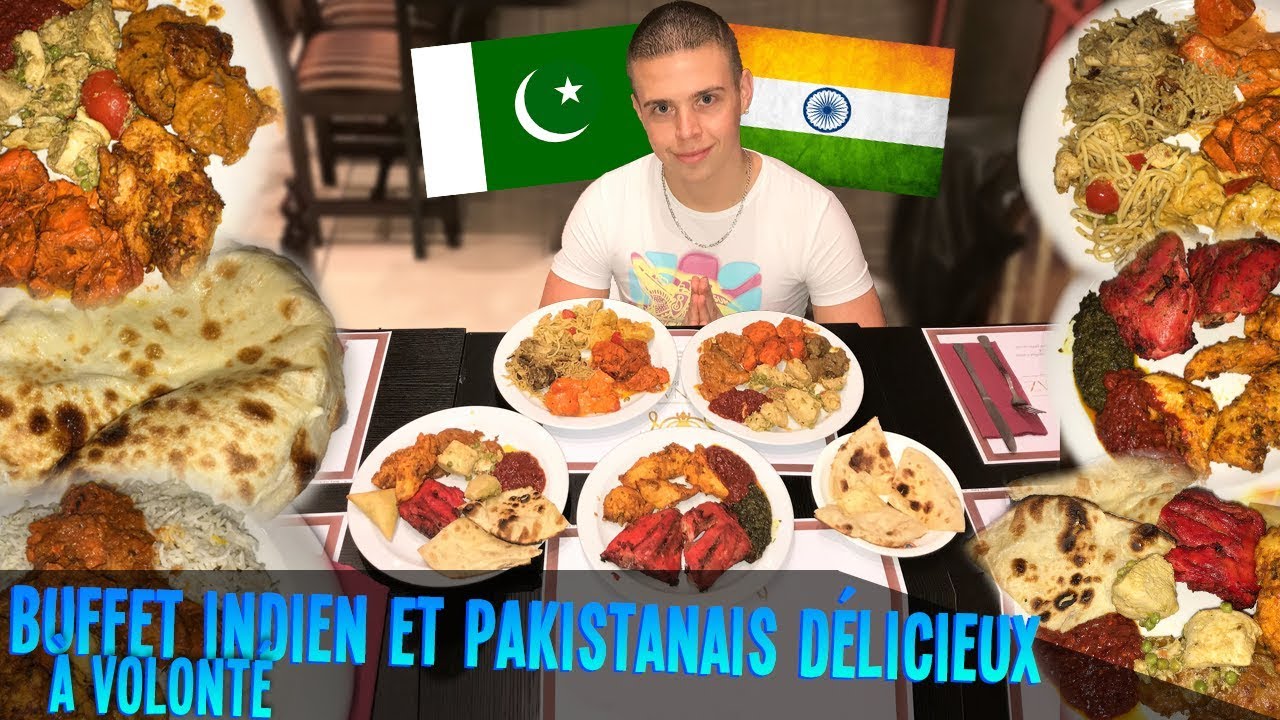 BUFFET INDIEN et PAKISTANAIS à VOLONTÉ DÉLICIEUX !!!
