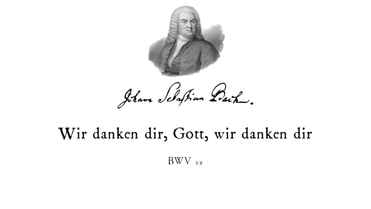 J.S. Bach-Cantata, BWV 29“Wir danken dir, Gott, wir danken dir”