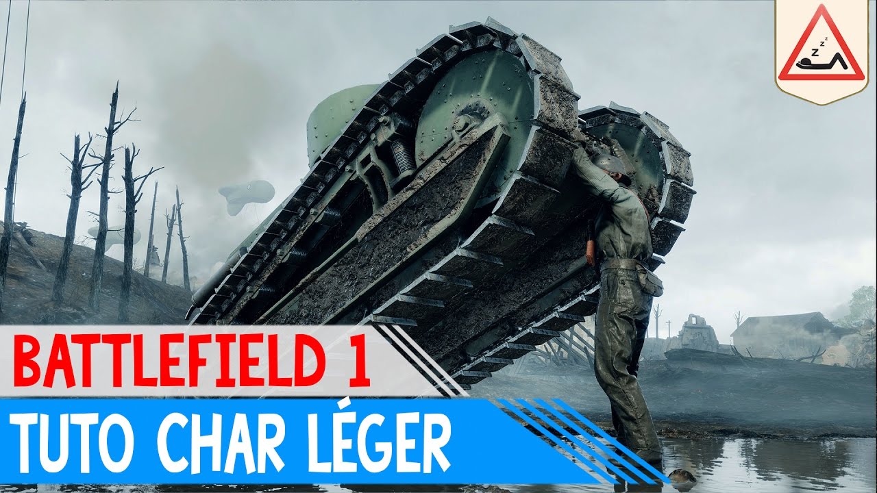 BATTLEFIELD 1 TUTO Char l&eacute;ger FT 17