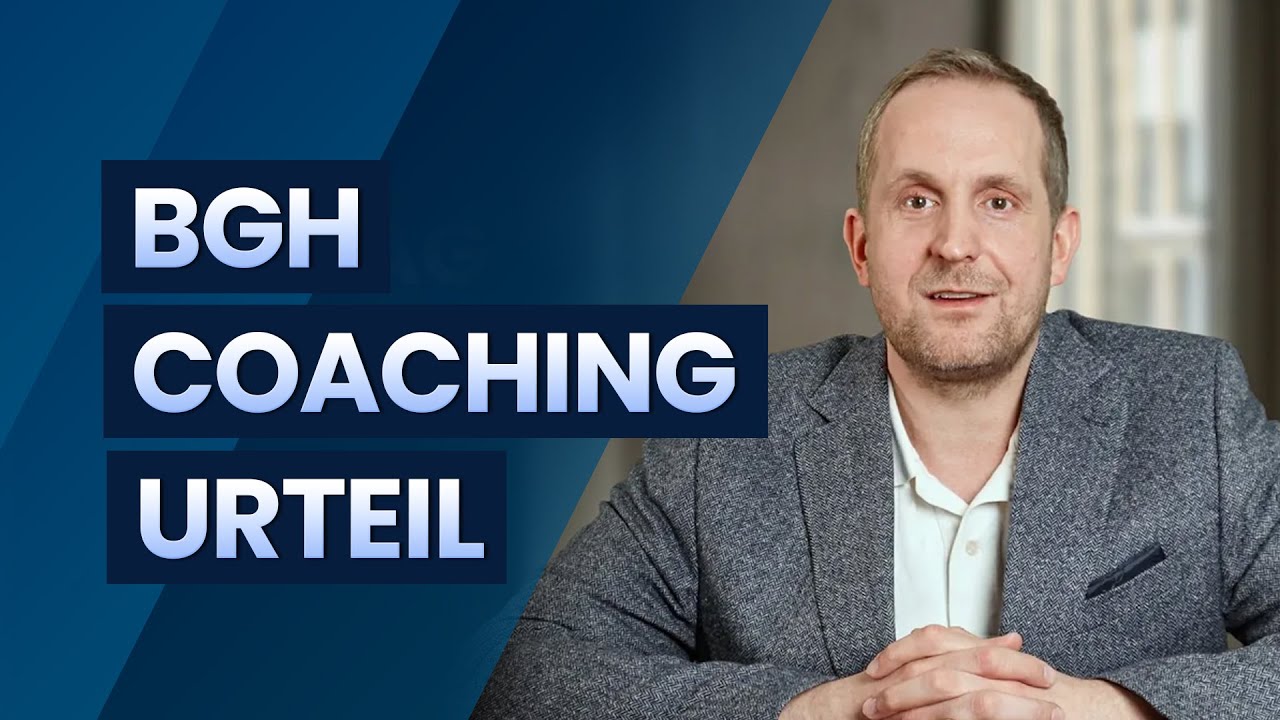 Anwalt analysiert Coaching Urteil des Bundesgerichtshofs (BGH)