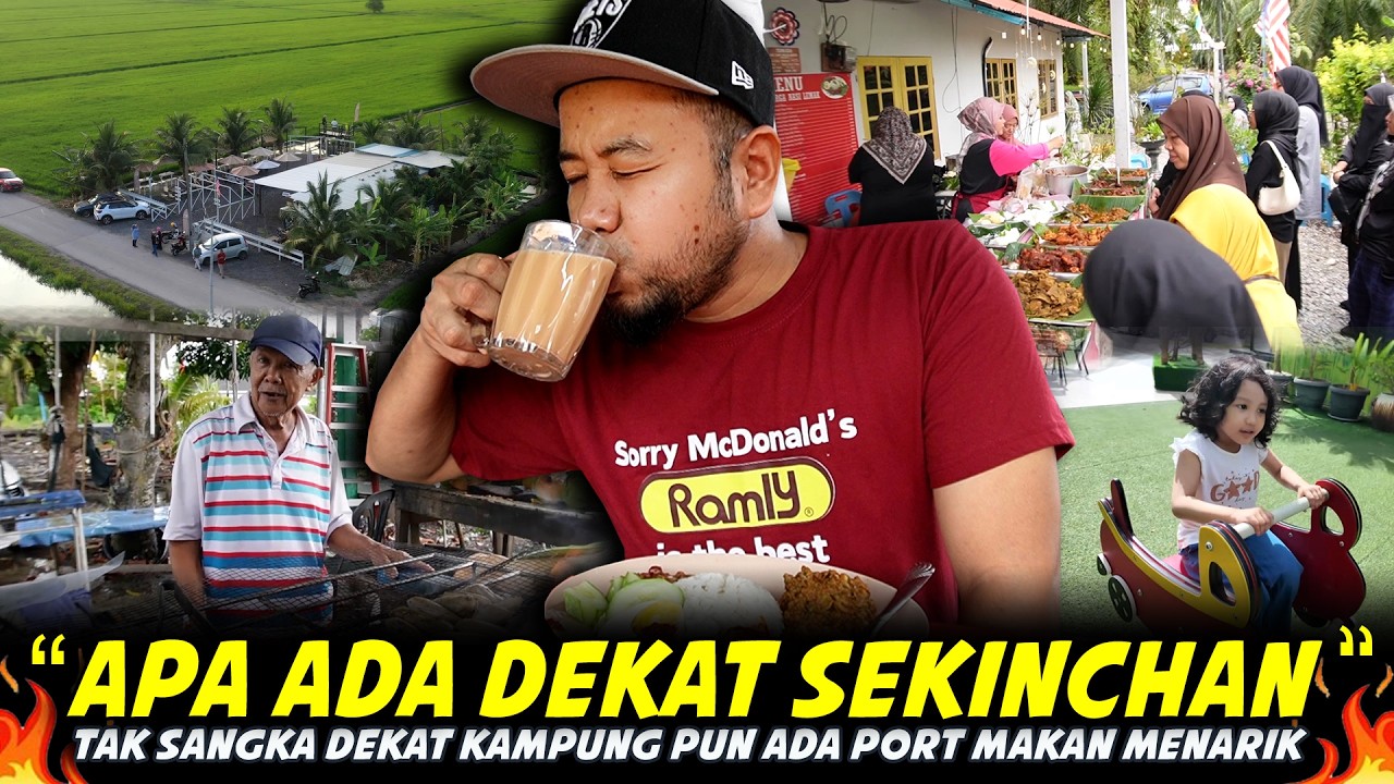 CERUK KAMPUNG PON ORANG SANGGUP REDAH..Dulu Sunyi Sekarang Sesak..Vlog Port Makan Di SEKINCHAN