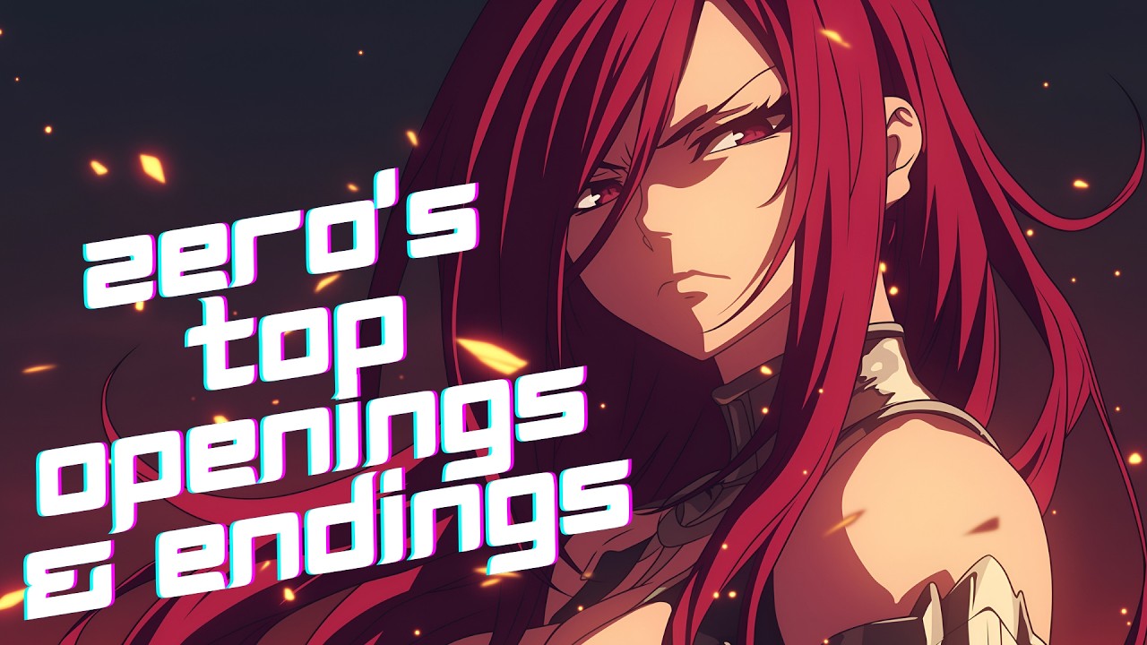 Zero's Top Anime Openings & Endings