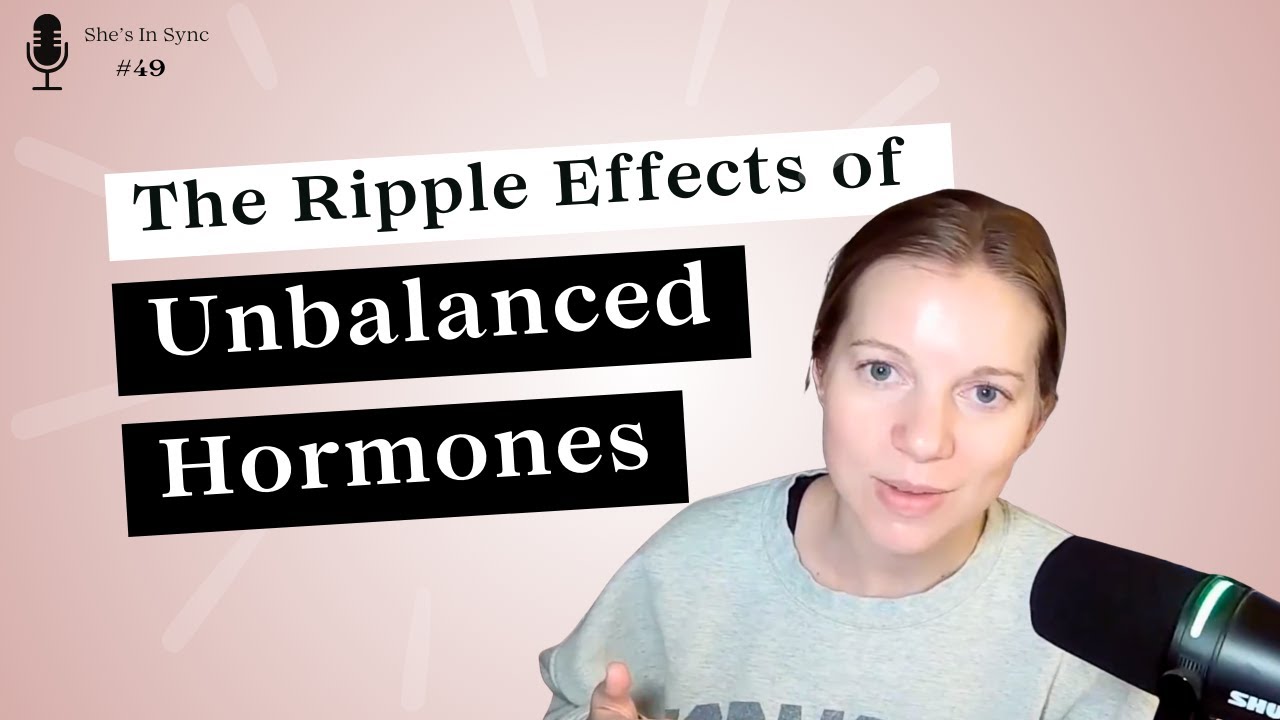 The Ripple Effects of Unbalanced Hormones No One Talks About