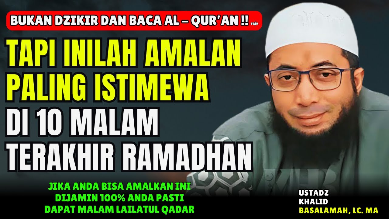 SUBHANALLAH !! Rahasia Mudah Meraih Malam Lailatul Qadar Dengan Amalan Ini | Ustadz Khalid Basalamah