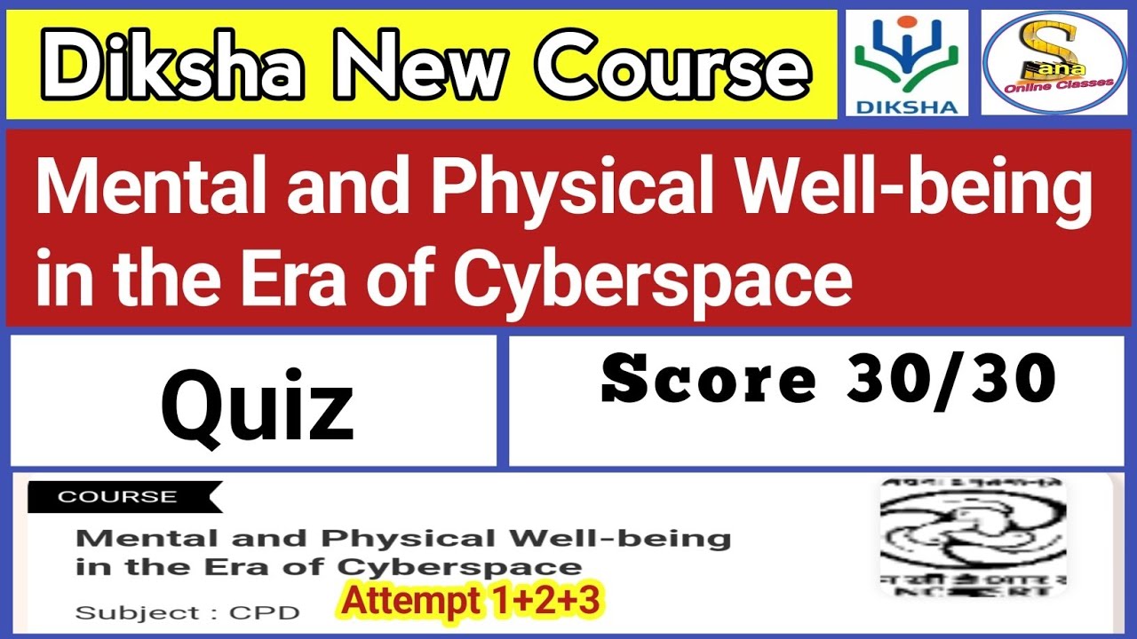 Mental and Physical Well-being in the Era of Cyberspace Quiz Answer|CIET NCERT Training Quiz Answers