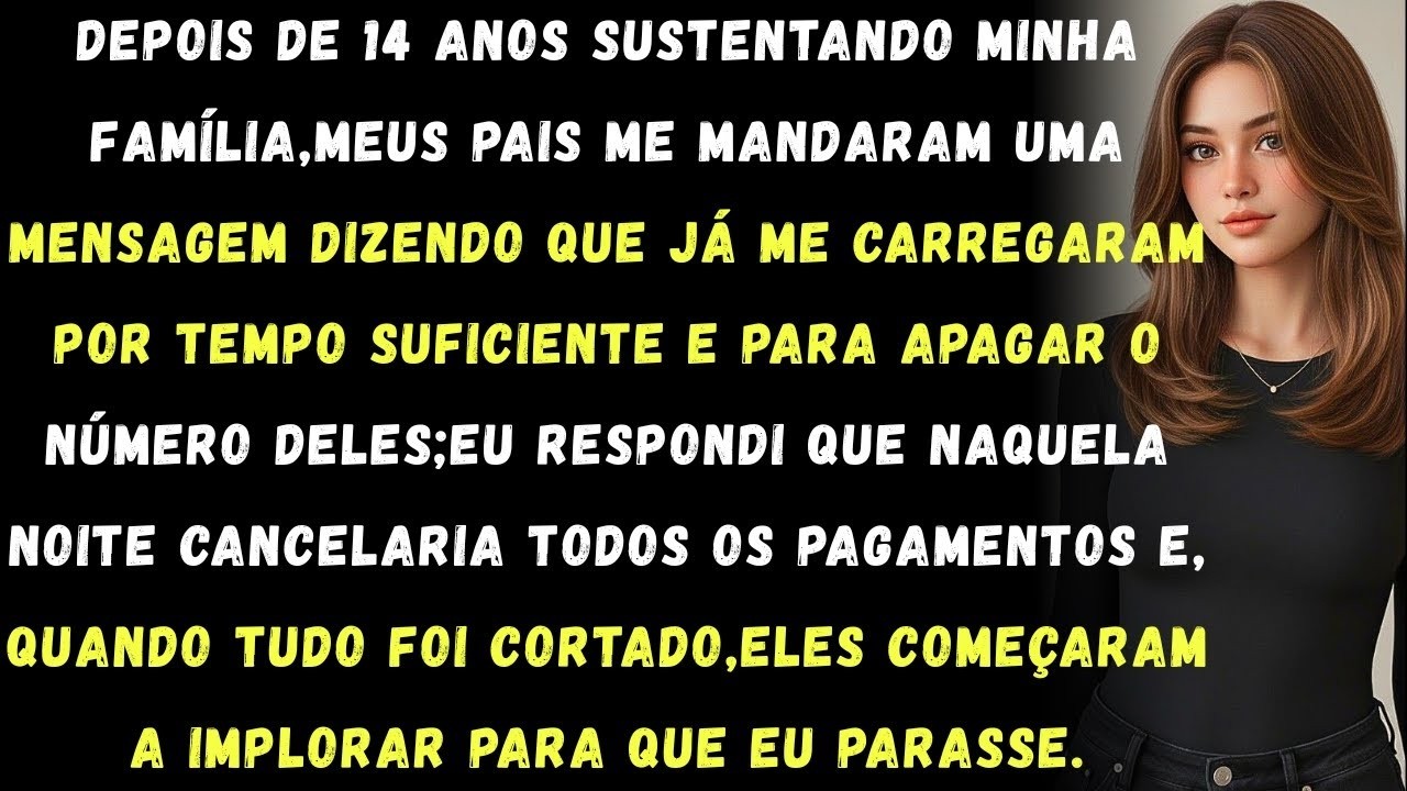 Depois de 14 anos sustentando minha família, meus pais me mandaram uma mensagem  Já te carregamos