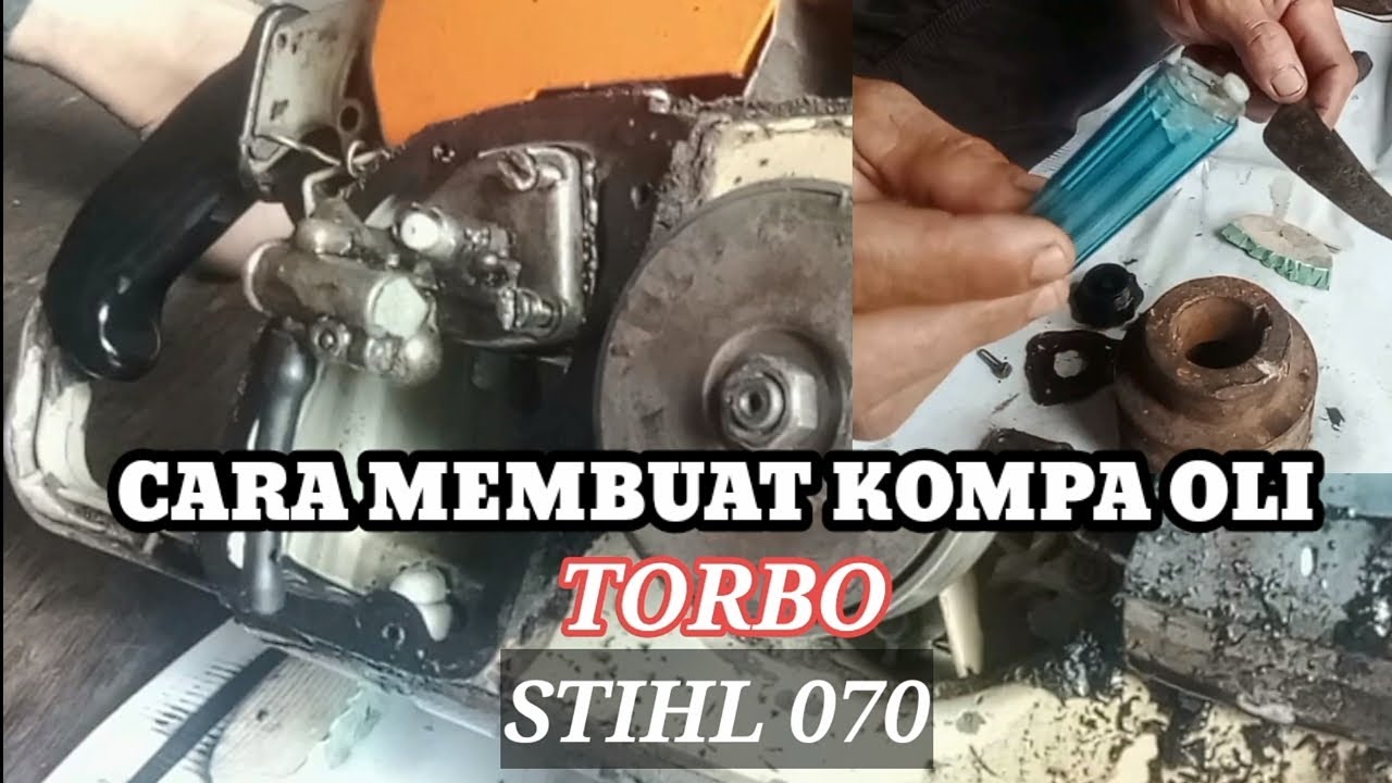 CARA MEMBUAT KOMPA OLI TORBO//STIHL 070