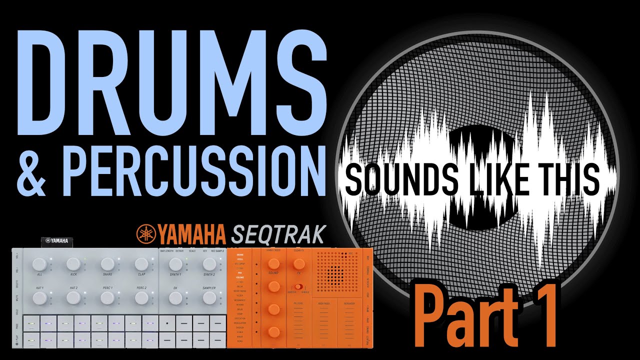 Yamaha SEQTRAK | KICK Sounds Like This