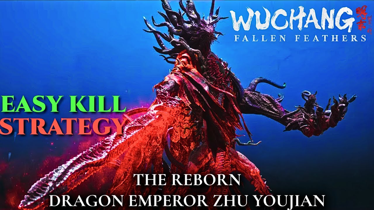 WUCHANG Fallen Feathers -The Reborn & Dragon Emperor Zhu Youjian Boss Fight Easy Kill