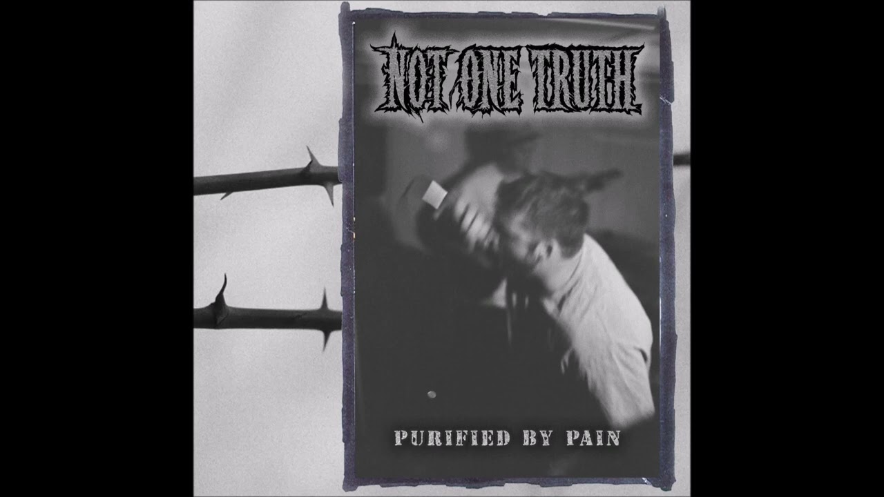 Not One Truth - Purified By Pain 2022 (Full EP)