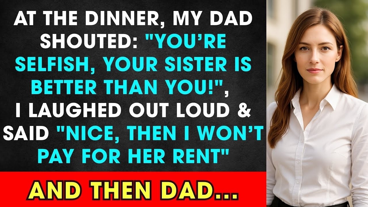 At The Dinner, My Dad Shouted “You’re Selfish, Your Sister Is Better Than You!”, & Then