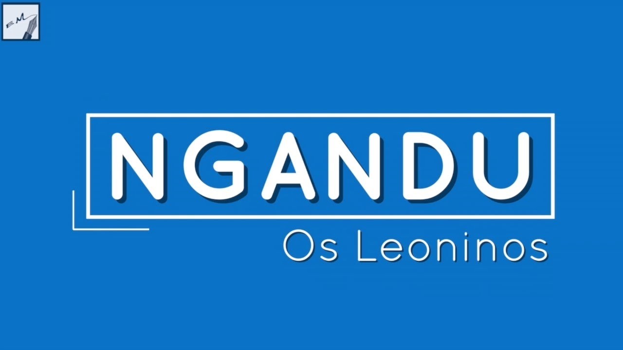 Ngandu | OS LEONINOS | Arquivo Cultural