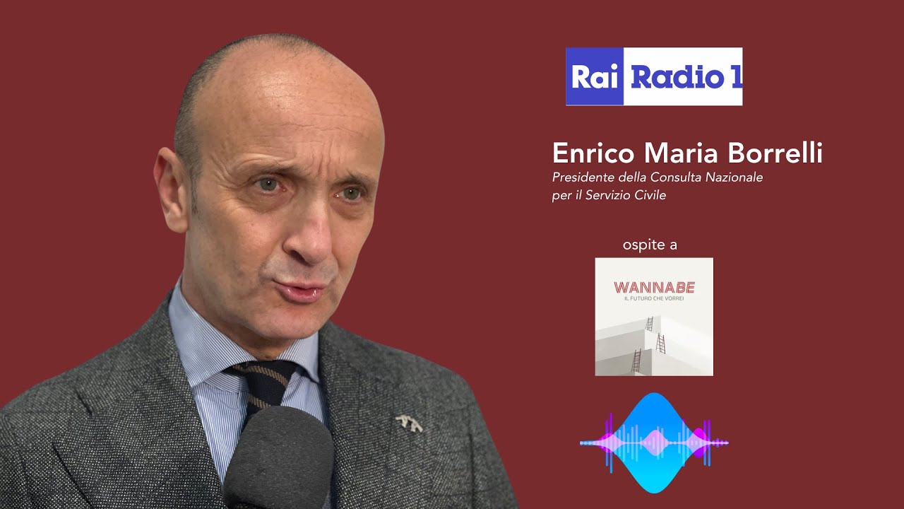 Bando Servizio Civile: il presidente Borrelli ospite a 'Wannabe. Il futuro che vorrei.' a Radio Rai1