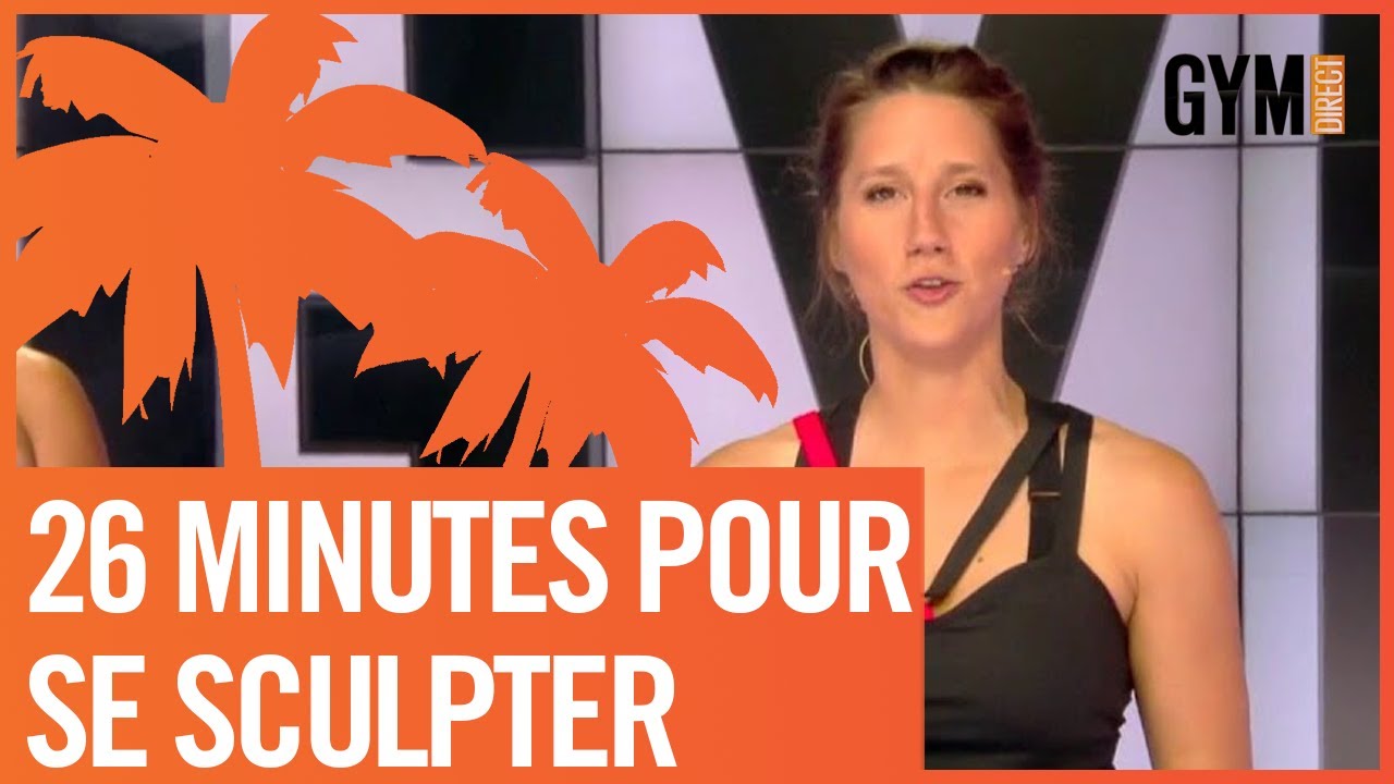 26 MINUTES POUR SE SCULPTER - GYM DIRECT