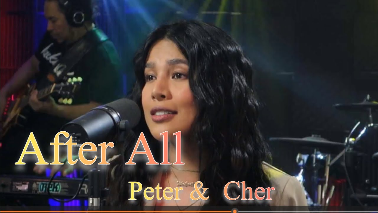 AFTER ALL - CHER & PETER -AILA & R2K BAND 2024