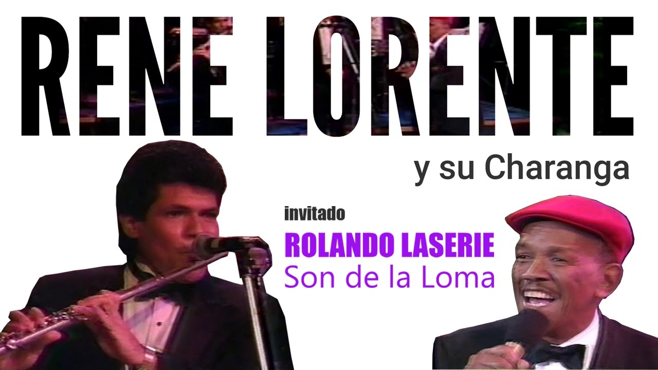 Rene Lorente y su Charanga “Son de la Loma”. Invitado: Rolando Laserie.