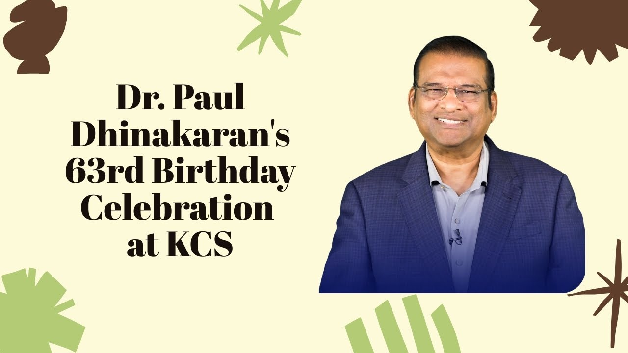 KCS Family Celebrates Dr  Paul Dhinakaran's 63rd Birthday