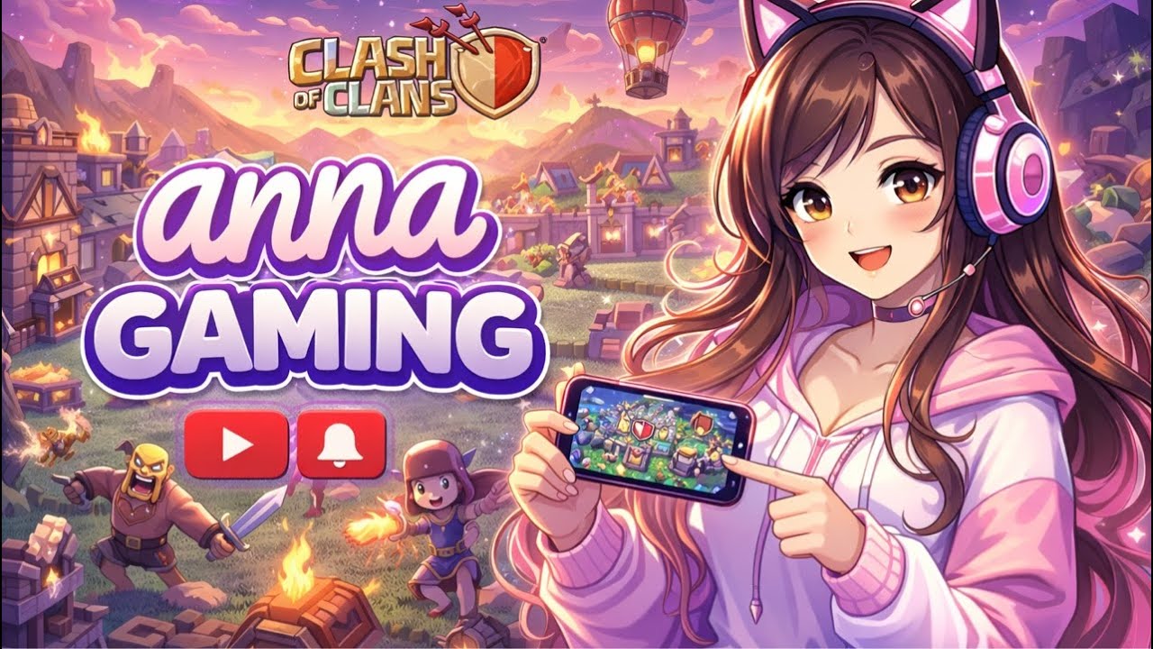 Clash of Clans Live Stream 🔴 | Girl Gamer Gameplay | ANNA GAMING YT