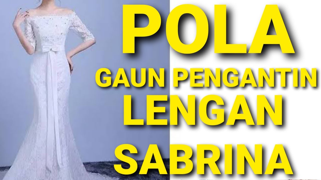 POLA GAUN PENGANTIN || MODEL SHABRINA