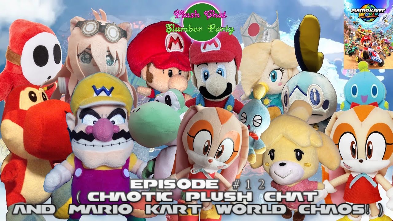 BMF100 Plush Chat Slumber Party: Episode #12 (Plush Chat Chaos and Mario Kart World Chaos)