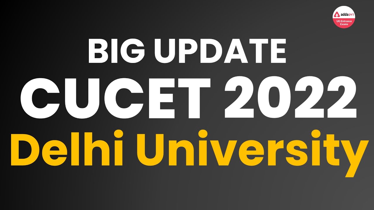 CUCET 2022 Latest Update 🔥🔥 | CUCET 2022 & Delhi University Admission Process | CUCET 2022 Update