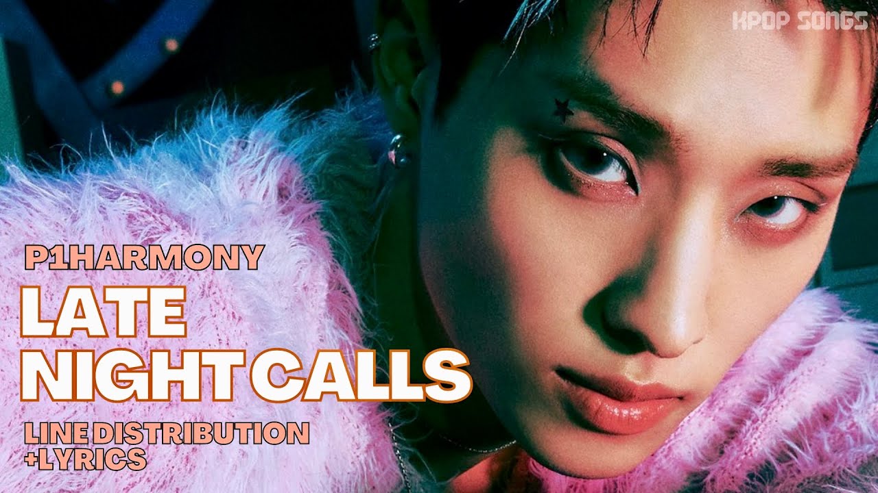 P1HARMONY - ‘LATE NIGHT CALLS’ (Line Distribution+Lyrics Color Coded)