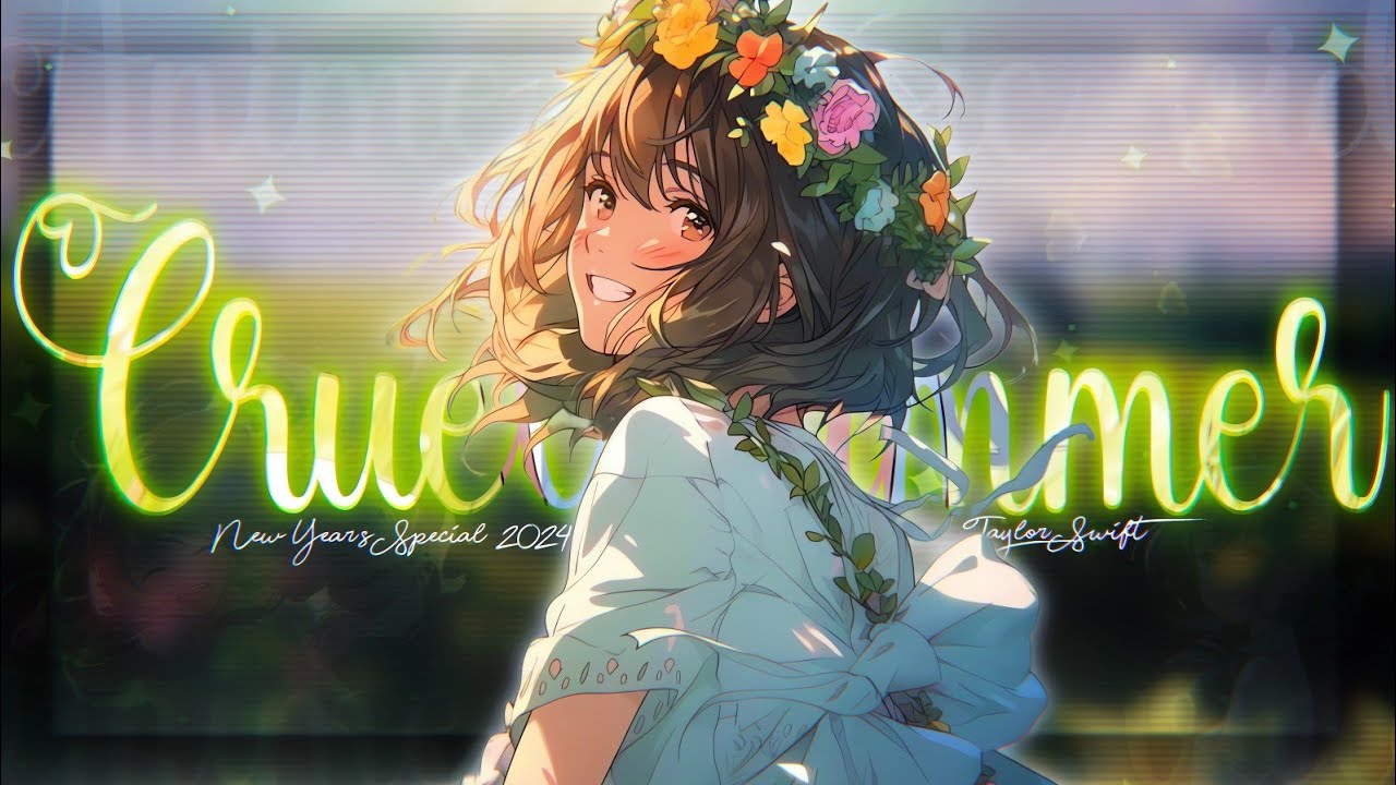 Cruel Summer - 「AMV」 - Anime MV - New Year's Eve Special
