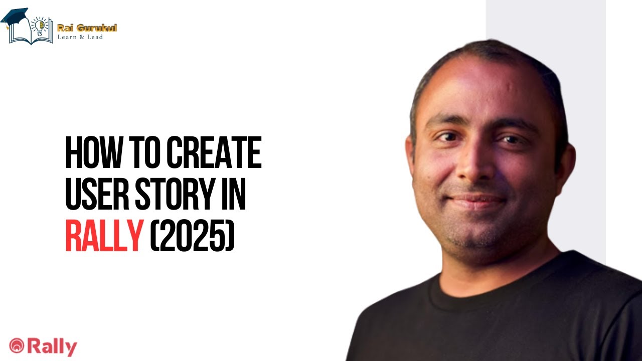 Create a PERFECT User Story in Rally in Just 10 Minutes | How to Create User Story in Rally (2025)